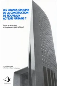 Les grands groupes de la construction : de nouveaux acteurs urbains ?_cover