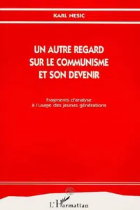 Un autre regard sur le communisme et son devenir_cover