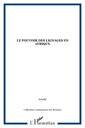 Le pouvoir des lignages en Afrique