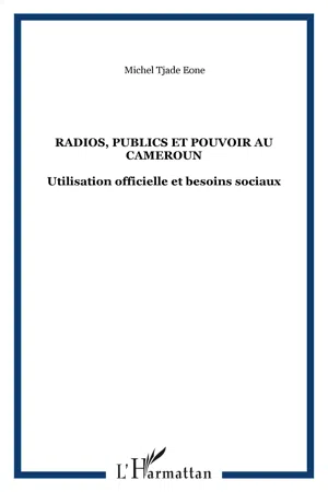 Radios, publics et pouvoir au Cameroun