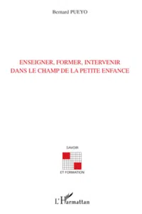 Enseigner, former, intervenir dans le champ de la petite enfance_cover