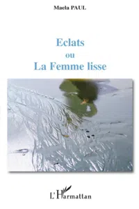 Eclats ou La Femme lisse_cover