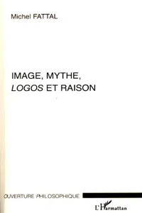 Image, mythe, Logos et raison_cover