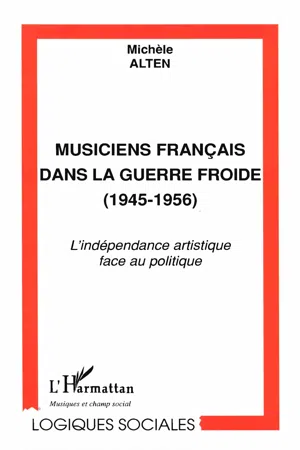 MUSICIENS FRANÇAIS DANS LA GUERRE FROIDE (1945-1956)