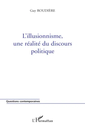 L'illusionnisme, une réalité du discours politique