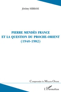 Pierre Mendès France et la question du Proche-Orient_cover