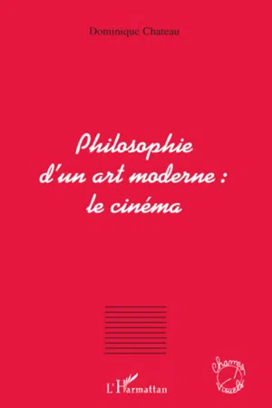 Philosophie d'un art moderne : le cinéma