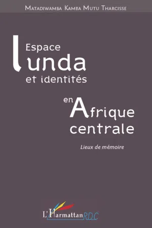 Espace Lunda et identités en Afrique centrale