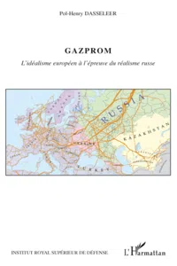 Gazprom, l'idéalisme européen à l'épreuve du réalisme russe_cover