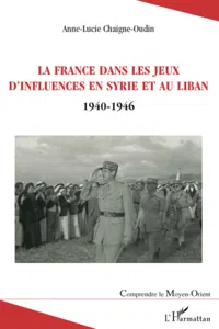 La France dans les jeux d'influences en Syrie et au Liban_cover