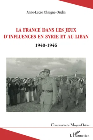 La France dans les jeux d'influences en Syrie et au Liban