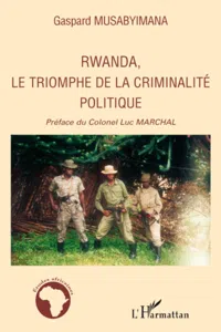 Rwanda, le triomphe de la criminalité politique_cover