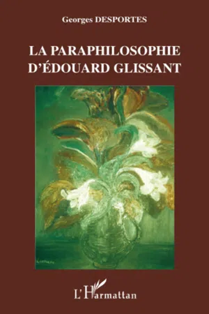 La paraphilosophie d'Edouard Glissant