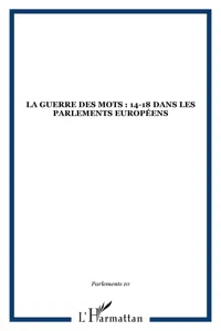 La Guerre des mots : 14-18 dans les Parlements européens_cover