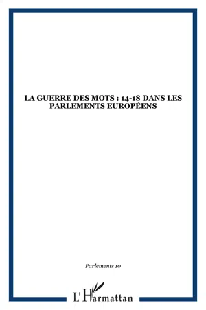 La Guerre des mots : 14-18 dans les Parlements européens