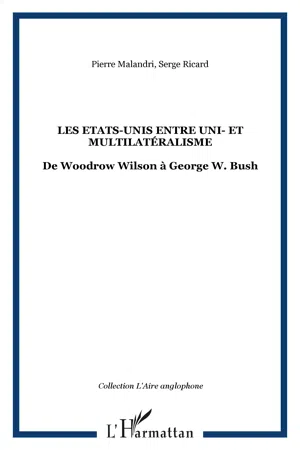 Les Etats-Unis entre uni- et multilatéralisme