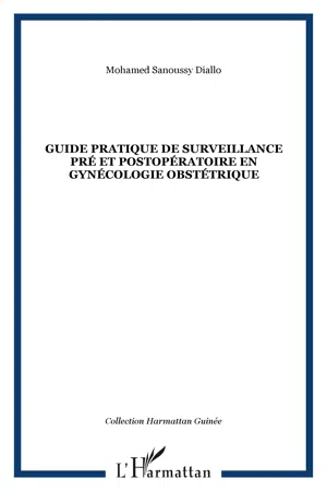 Guide pratique de surveillance pré et postopératoire en gynécologie obstétrique