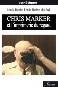 Chris Marker et l'imprimerie du regard_cover