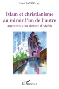 Islam et christianisme au miroir l'un de l'autre_cover