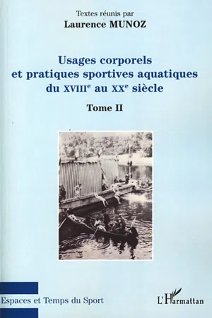 Usages corporels et pratiques sportives aquatiques du XVIII° au XX° siècle