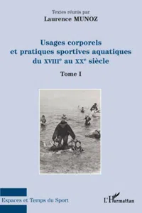 Usages corporels et pratiques sportives aquatiques du XVIII° au XX° siècle_cover