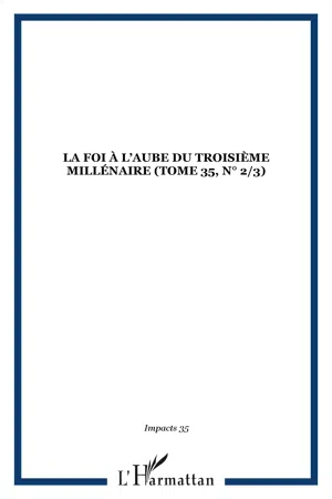 LA FOI À L'AUBE DU TROISIÈME MILLÉNAIRE (tome 35, n° 2/3)