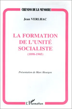 La formation de l'unité socialiste (1898-1905)