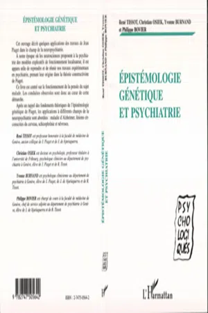 ÉPISTÉMOLOGIE GÉNÉTIQUE ET PSYCHIATRIE