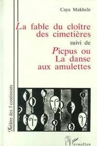 La fable du cloître des cimitières suivi de Picpus ou la danse aux amulettes_cover