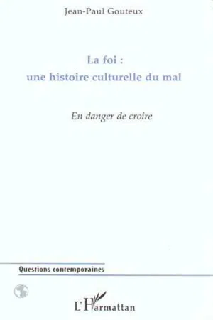 La Foi : une histoire culturelle du Mal