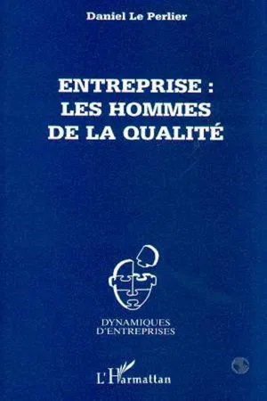 Entreprise : les hommes de la qualité