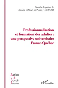 Professionnalisation et formation des adultes: une perspective France Québec_cover