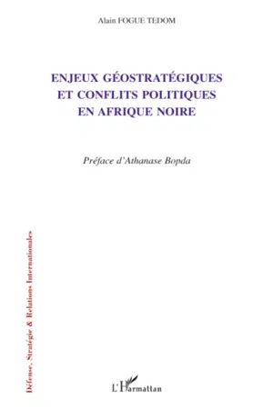 Enjeux géostratégiques et conflits politiques en Afrique noire