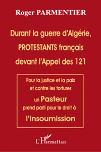 Durant la guerre d'Algérie, PROTESTANTS français devant l'appel des 121_cover