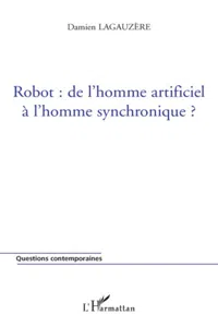 Robot : de l'homme artificiel à l'homme synchronique ?_cover