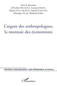 L'argent des anthropologues, la monnaie des économistes_cover