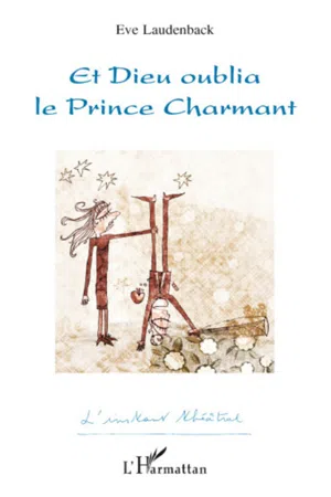 Et Dieu oublia le Prince Charmant