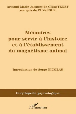 Mémoires pour servir à l'histoire et à l'établissement du magnétisme animal