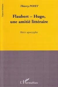 Flaubert-Hugo, une amitié littéraire_cover