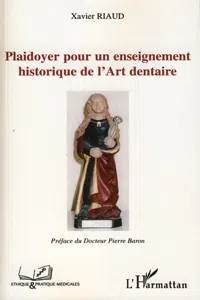 Plaidoyer pour un enseignement historique de l'Art dentaire_cover