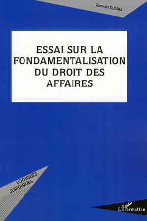 Essai sur la fondamentalisation du droit des affaires