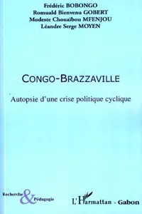 Congo-Brazzaville Autopsie d'une crise politique cyclique_cover