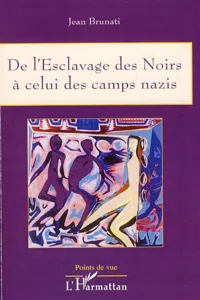 De l'Esclavage des Noirs à celui des camps nazis_cover