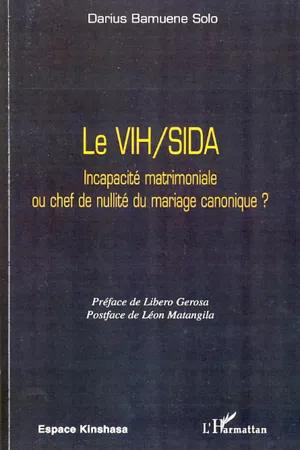 Le VIH/SIDA Incapacité matrimoniale ou chef de nullité du mariage canonique ?