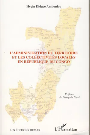 L'administration du territoire et les collectivités locales en République du Congo