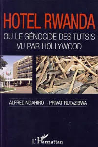 Hôtel Rwanda ou le génocide des tutsis vu par Hollywood_cover