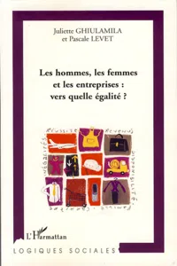 Les hommes, les femmes et les entreprises : vers quelle égalité?_cover