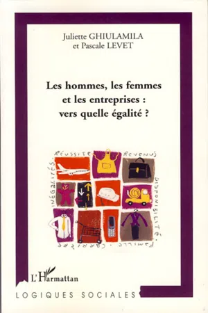 Les hommes, les femmes et les entreprises : vers quelle égalité?