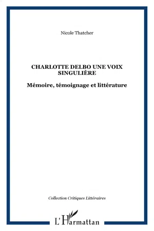 Charlotte Delbo une voix singulière