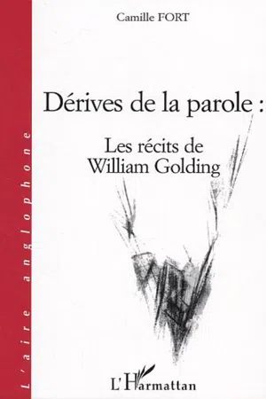 Dérives de la parole : les récits de William Golding